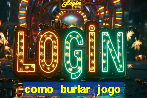 como burlar jogo do tigre